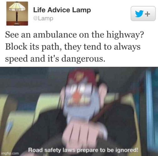 lamp? | image tagged in road safety laws prepare to be ignored | made w/ Imgflip meme maker