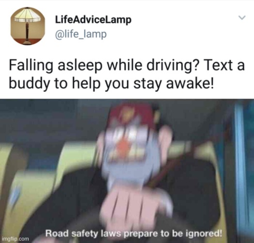 lmap | image tagged in road safety laws prepare to be ignored | made w/ Imgflip meme maker