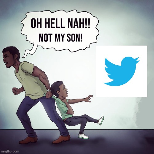 It's too late for me | image tagged in oh hell naw not my son | made w/ Imgflip meme maker