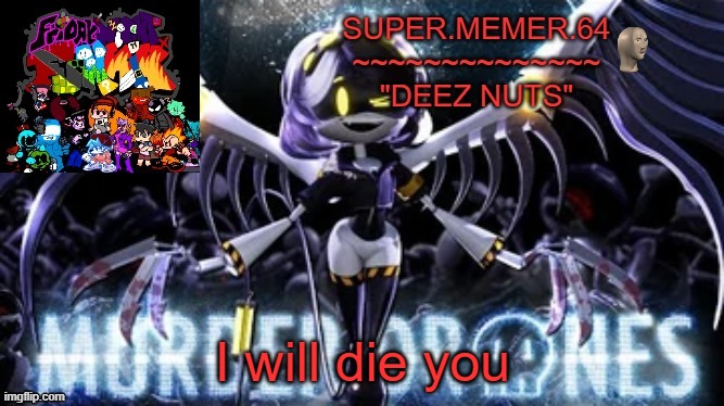 Super.memer.64 | I will die you | image tagged in super memer 64 | made w/ Imgflip meme maker