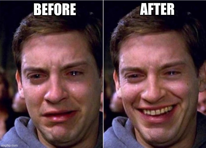 Peter Parker Sad Cry Happy cry | BEFORE AFTER | image tagged in peter parker sad cry happy cry | made w/ Imgflip meme maker