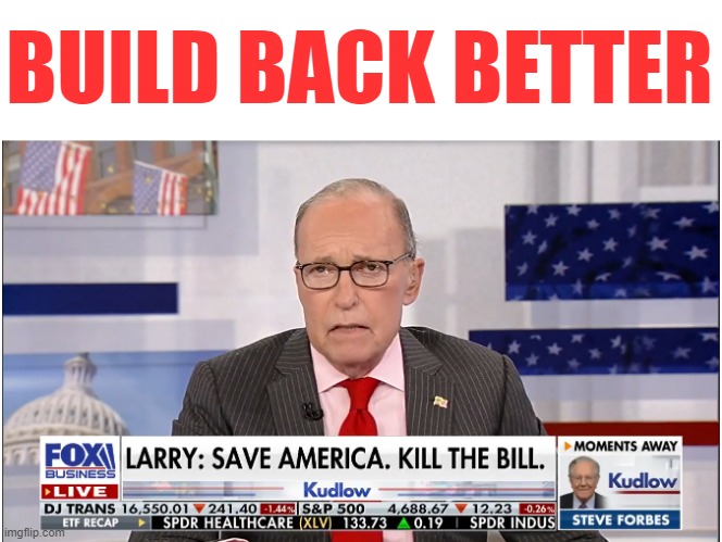 I Like The Way He Puts It Best! | BUILD BACK BETTER | made w/ Imgflip meme maker