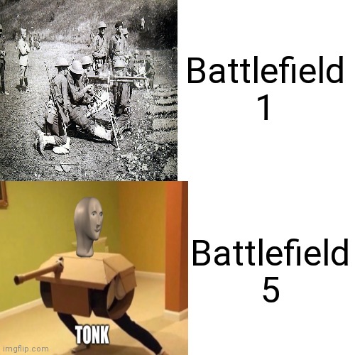 Battlefield 1; Battlefield 5 | image tagged in fun,funny,funny memes | made w/ Imgflip meme maker