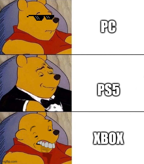 Xbox vs. PC vs. PS5 | PC; PS5; XBOX | image tagged in best better blurst,funny memes,pc gaming | made w/ Imgflip meme maker
