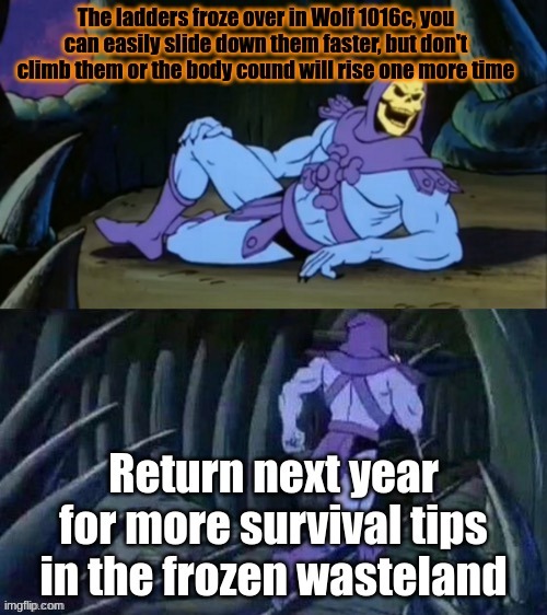 A post I made in another stream | image tagged in skeletor facts,wolf 1016c,murder drones | made w/ Imgflip meme maker