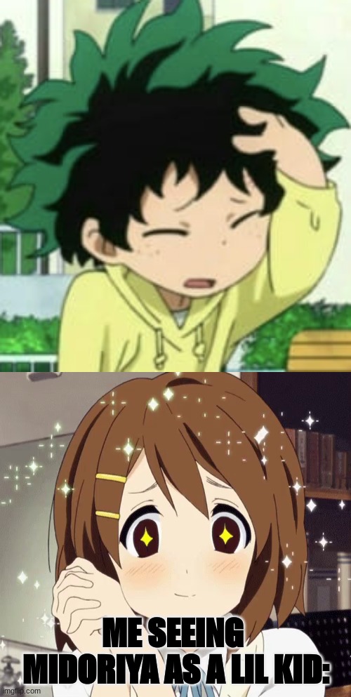 ME SEEING  MIDORIYA AS A LIL KID: | image tagged in aww anime girl | made w/ Imgflip meme maker