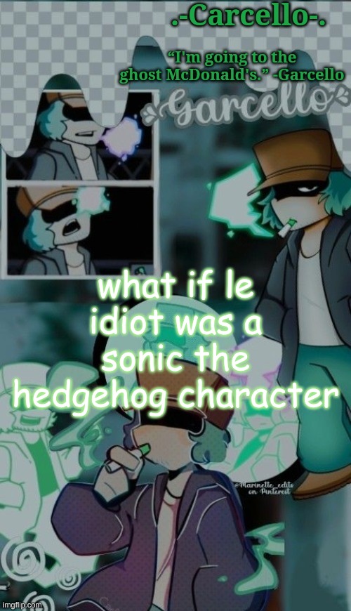 ??????? | what if le idiot was a sonic the hedgehog character | made w/ Imgflip meme maker