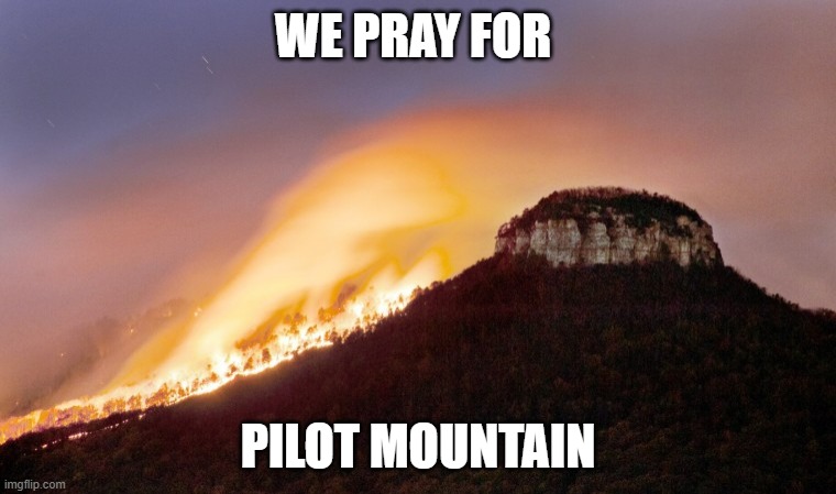 WE PRAY FOR; PILOT MOUNTAIN | made w/ Imgflip meme maker