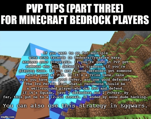 Thanks for upvoting Part Two, for Part Four I would need 15 upvotes :D | image tagged in pvp tips | made w/ Imgflip meme maker