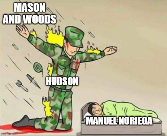 cod meme #18 | MASON AND WOODS; HUDSON; MANUEL NORIEGA | image tagged in soldier protecting sleeping child,cod,storyline,not so funny memes | made w/ Imgflip meme maker
