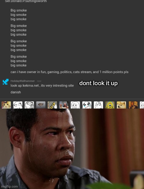 dont look it up | image tagged in sweating bullets | made w/ Imgflip meme maker