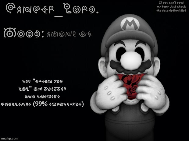 Cancer Lord's Mario.EXE Temp | among us; say "dream bad lol" on twitter and survive challenge (99% impossible) | image tagged in cancer lord's mario exe temp | made w/ Imgflip meme maker