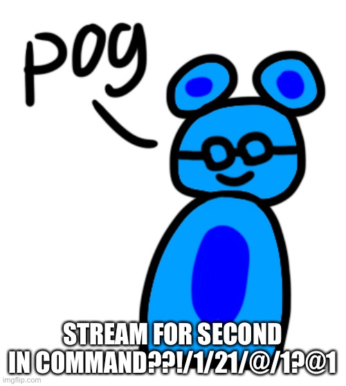 Second command of the (now dead) GummyNation has his (i think) own stream???!?2?1?!@?!! | STREAM FOR SECOND IN COMMAND??!/1/21/@/1?@1 | image tagged in jummy pog | made w/ Imgflip meme maker