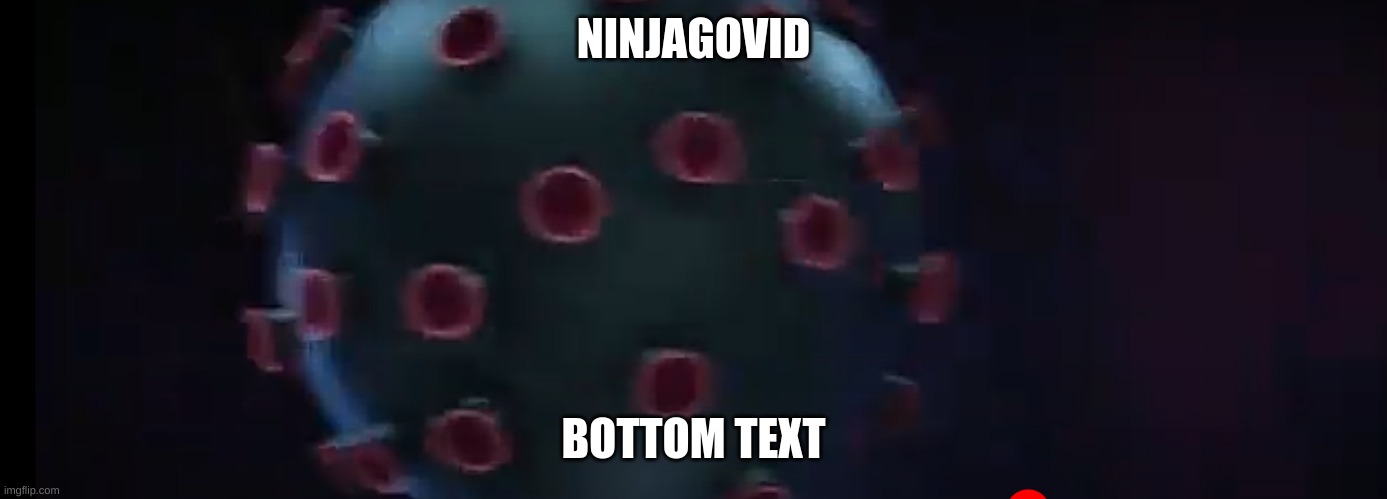 @Winston_scorpidoo | NINJAGOVID; BOTTOM TEXT | made w/ Imgflip meme maker