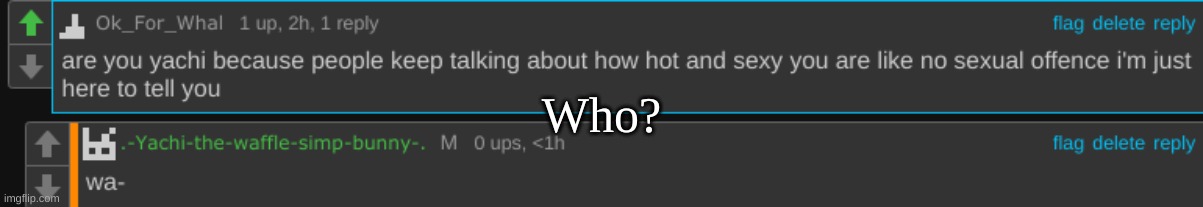 Who? | made w/ Imgflip meme maker
