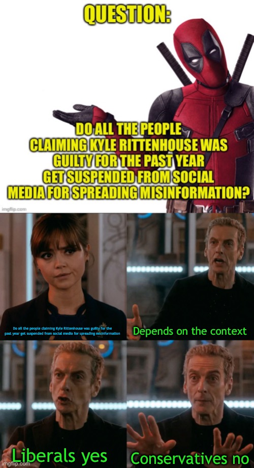 Do all the people claiming Kyle Rittenhouse was guilty for the  past year get suspended from social media for spreading misinformation Depen | image tagged in is four a lot | made w/ Imgflip meme maker