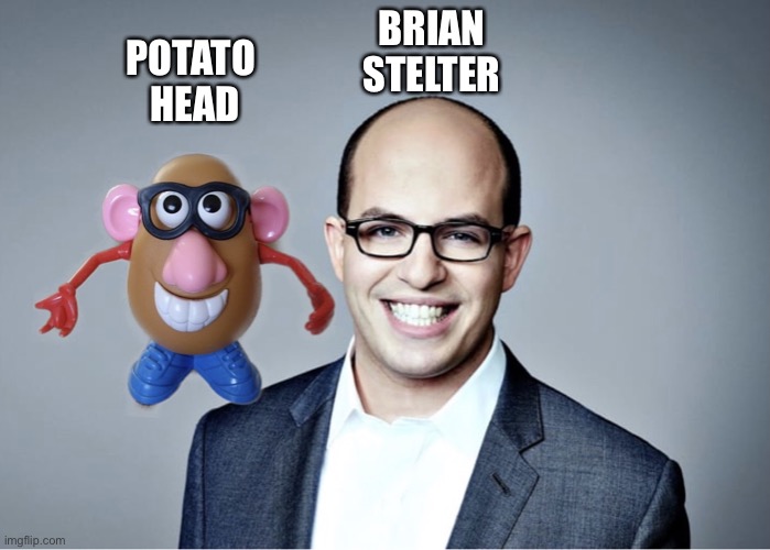 Brothers from another mother… | BRIAN STELTER; POTATO  HEAD | image tagged in brian stelter,potato head,but i repeat myself,Conservative | made w/ Imgflip meme maker