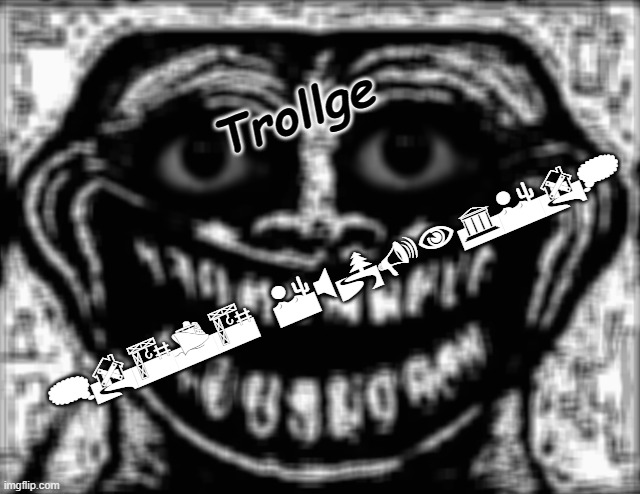 Every Meme Is Here! Part •: Trollge | Trollge; [DATA EXPUNGED] | image tagged in trollge eyes | made w/ Imgflip meme maker