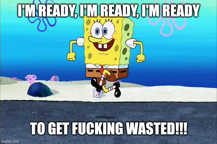 spongebob i'm ready - Imgflip