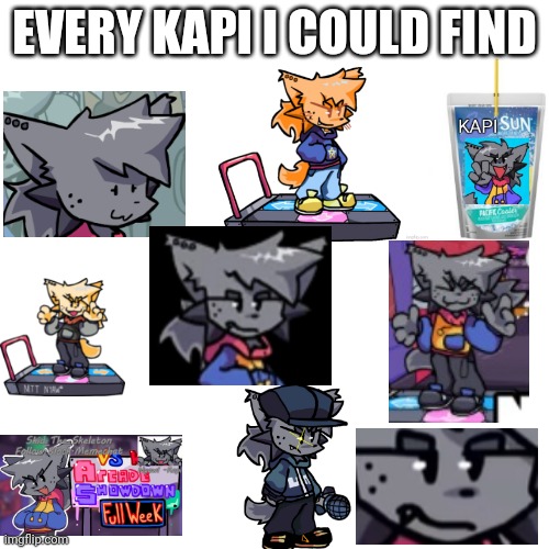 I like Kapi a bit too much (yes am furry :3) | EVERY KAPI I COULD FIND | image tagged in memes,blank transparent square,kapi,friday night funkin,uwu,furry | made w/ Imgflip meme maker