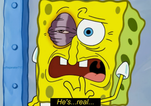 Spongebob He's real Blank Meme Template