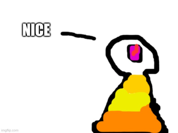 Sir_Deja | NICE | image tagged in sir_deja | made w/ Imgflip meme maker