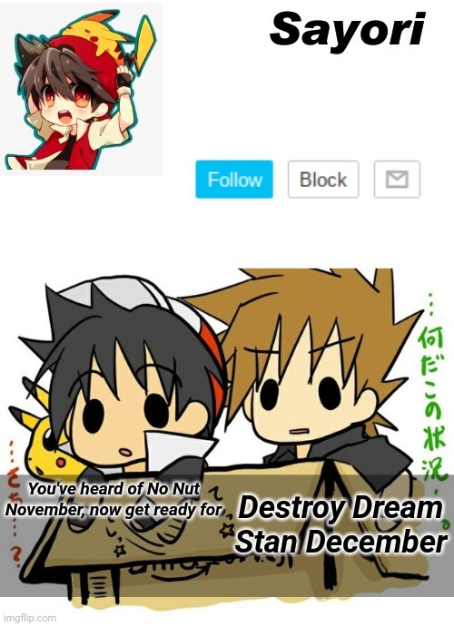 Ty ty Yacht | You've heard of No Nut November, now get ready for; Destroy Dream Stan December | image tagged in ty ty yacht | made w/ Imgflip meme maker