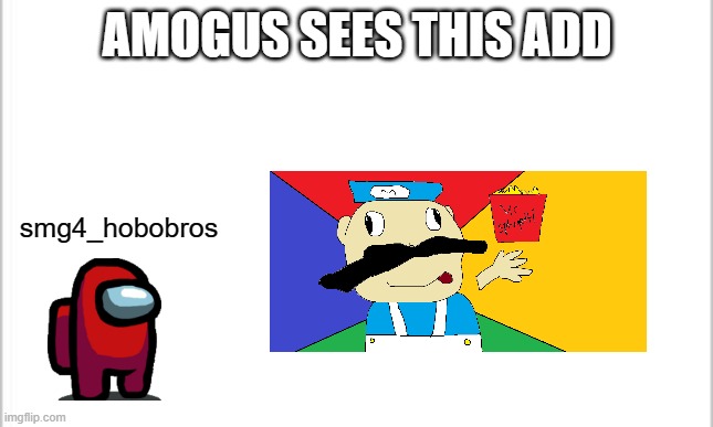 some smg4 things | AMOGUS SEES THIS ADD; smg4_hobobros | image tagged in white background,memes,smg4,shotgun,american flag,vietnam war | made w/ Imgflip meme maker