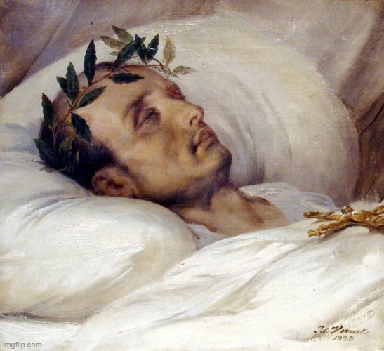 Napoleon dying on his deathbed | image tagged in napoleon on his deathbed | made w/ Imgflip meme maker