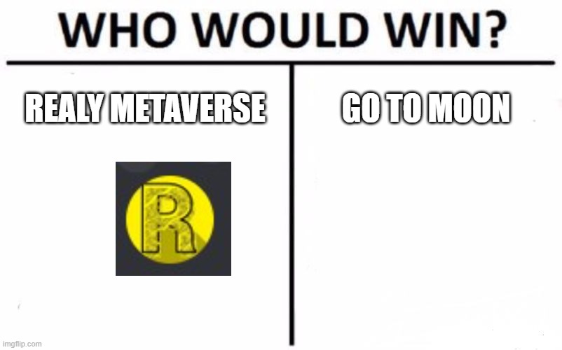 phongnv9287 | REALY METAVERSE; GO TO MOON | image tagged in memes | made w/ Imgflip meme maker