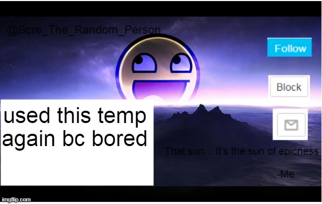 my oldest temp yet | used this temp again bc bored | image tagged in scre_the_random_person announcement template | made w/ Imgflip meme maker