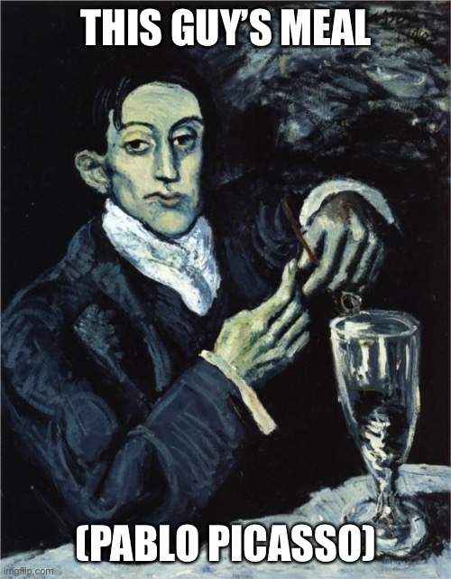 Picasso eating | THIS GUY’S MEAL (PABLO PICASSO) | image tagged in picasso drinking,picasso | made w/ Imgflip meme maker