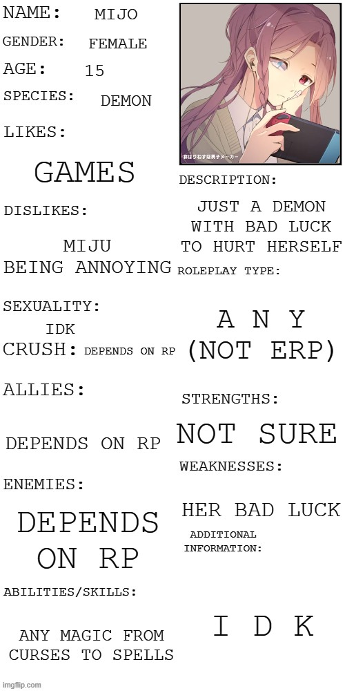 (Updated) Roleplay OC showcase | MIJO FEMALE 15 DEMON GAMES MIJU BEING ANNOYING IDK DEPENDS ON RP DEPENDS ON RP DEPENDS ON RP ANY MAGIC FROM CURSES TO SPELLS JUST A DEMON WI | image tagged in updated roleplay oc showcase | made w/ Imgflip meme maker