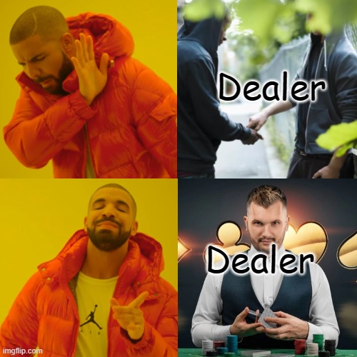 Dealer; Dealer | image tagged in drake hotline bling | made w/ Imgflip meme maker