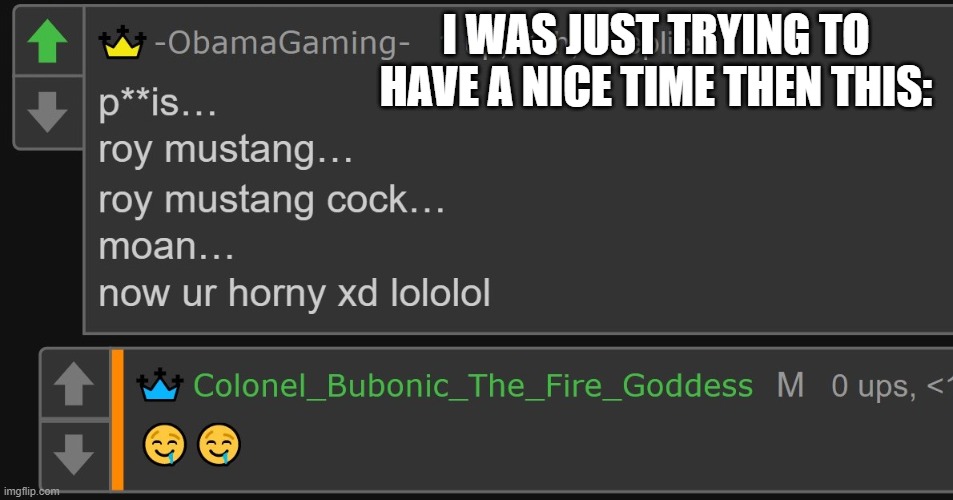 I WAS JUST TRYING TO HAVE A NICE TIME THEN THIS: | made w/ Imgflip meme maker