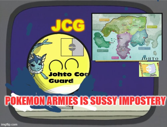 JCG News (Johto Coast Guard) | POKEMON ARMIES IS SUSSY IMPOSTERY | image tagged in jcg news johto coast guard | made w/ Imgflip meme maker