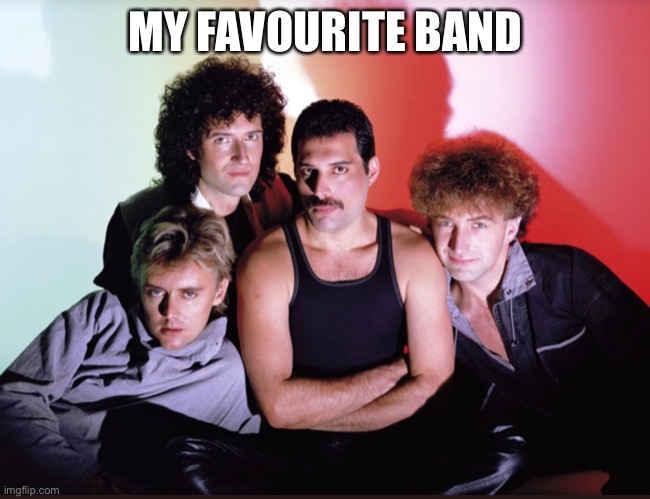 Queen | MY FAVOURITE BAND | image tagged in league of legends | made w/ Imgflip meme maker