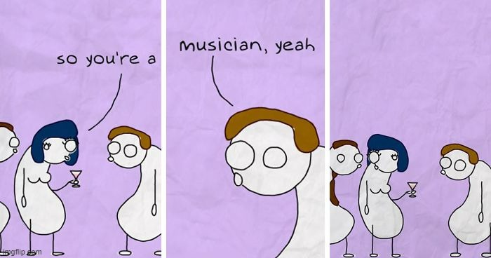 Havin' Fun At The Party | image tagged in memes,comics,party,your,job,musician | made w/ Imgflip meme maker