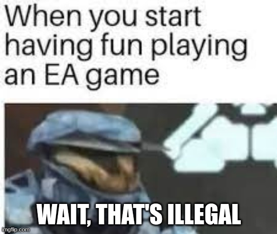 WAIT, THAT'S ILLEGAL | image tagged in ea sports,gaming | made w/ Imgflip meme maker
