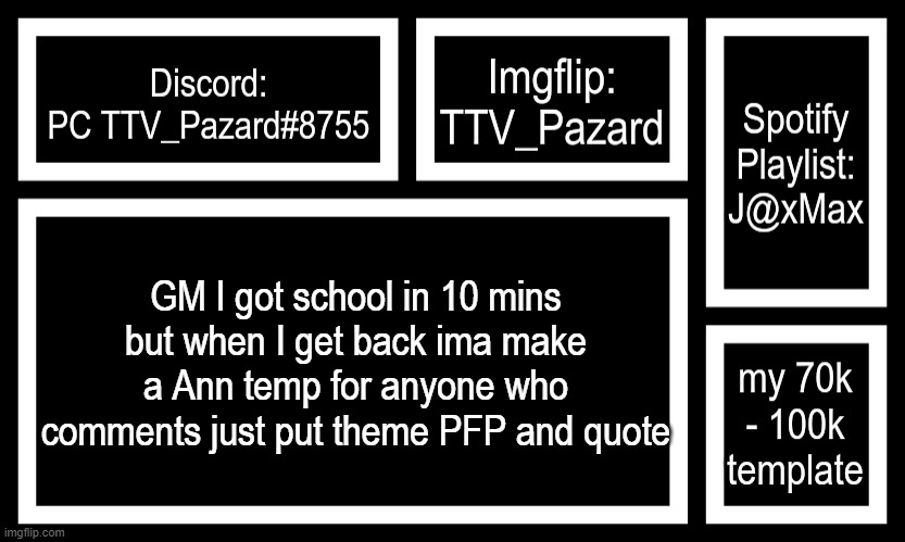 Also if you want I can Pixlart it | GM I got school in 10 mins but when I get back ima make a Ann temp for anyone who comments just put theme PFP and quote | image tagged in socials | made w/ Imgflip meme maker