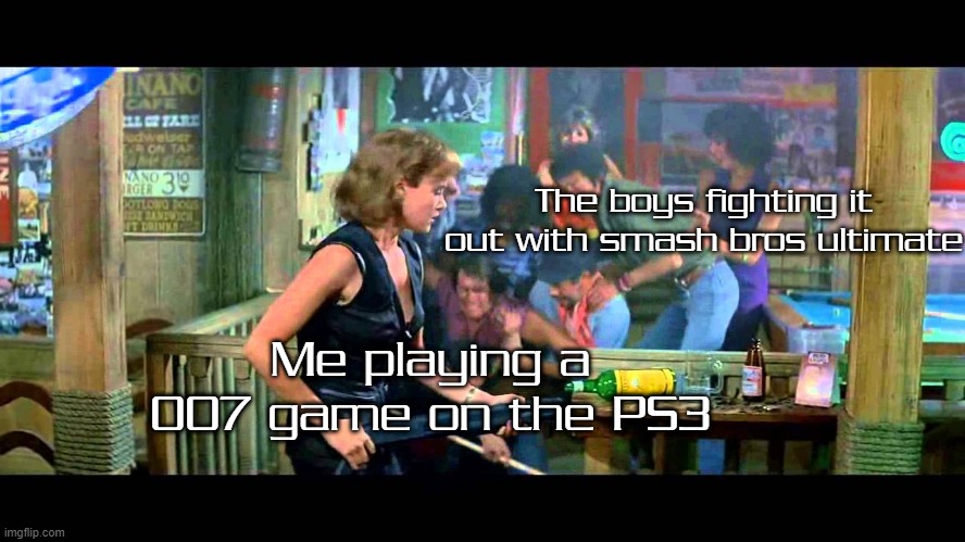 To be real I kinda wish 007 had a smash bros inspired game | The boys fighting it out with smash bros ultimate; Me playing a 007 game on the PS3 | image tagged in super james bond bros ultimate,memes | made w/ Imgflip meme maker
