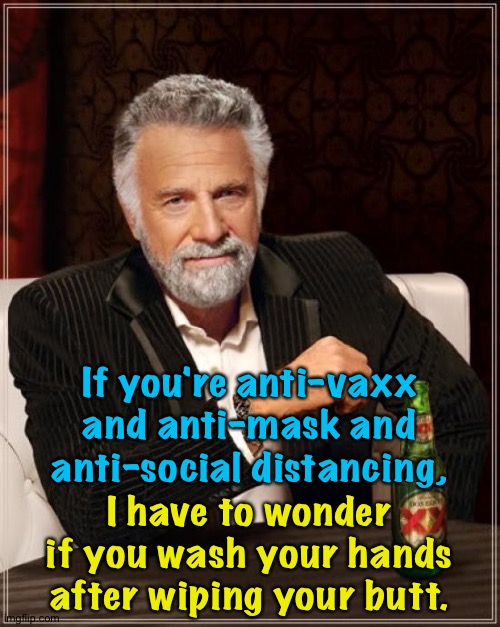 Whatever it is, you're against it. Imgflip