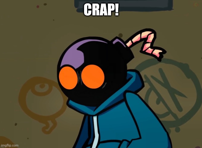 Shocked Whitty (FNF) | CRAP! | image tagged in shocked whitty fnf | made w/ Imgflip meme maker