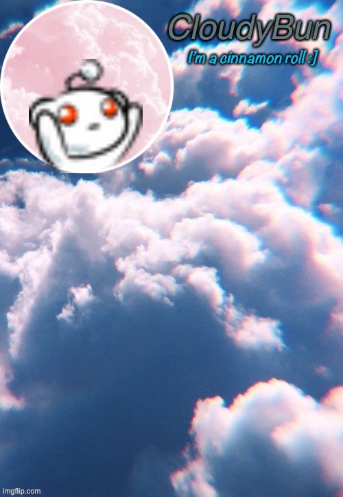 CloudyBun template | image tagged in cloudybun template | made w/ Imgflip meme maker