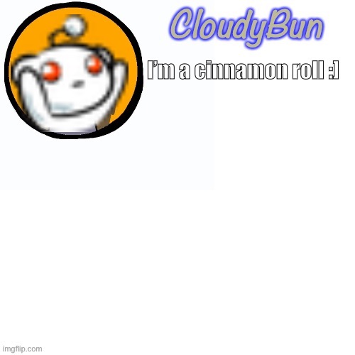 CloudyBun template | image tagged in cloudybun template | made w/ Imgflip meme maker