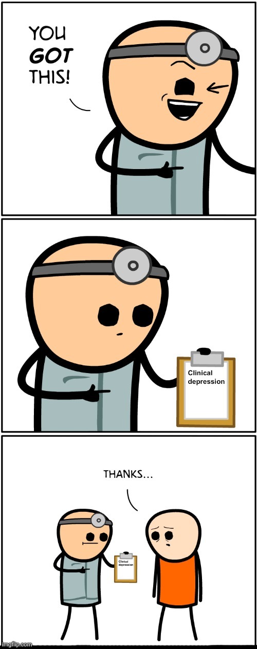Clinical depression | image tagged in comics/cartoons,comics,comic,cyanide and happiness,cyanide,depression | made w/ Imgflip meme maker