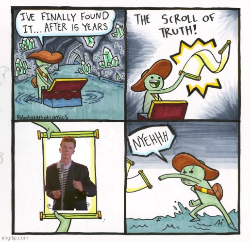 Not sorry | image tagged in memes,the scroll of truth | made w/ Imgflip meme maker