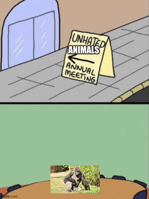 salute him | ANIMALS | image tagged in unhated blank annual meeting | made w/ Imgflip meme maker