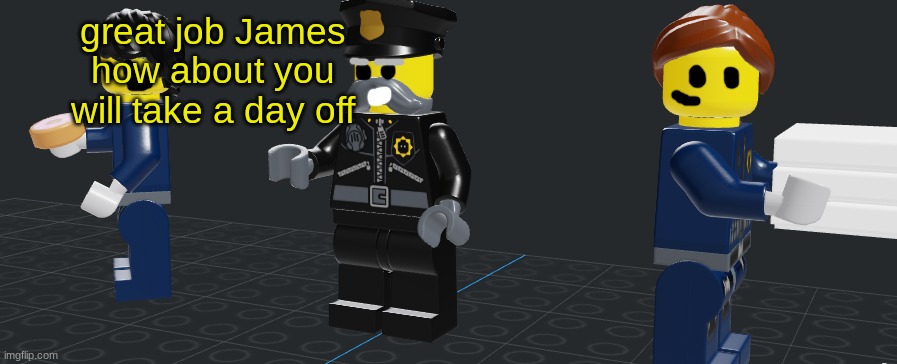 great job James how about you will take a day off | made w/ Imgflip meme maker