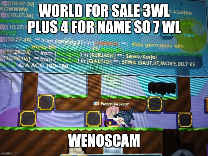 Yup true wenoscam | WORLD FOR SALE 3WL PLUS 4 FOR NAME SO 7 WL; WENOSCAM | image tagged in gt,growtopia | made w/ Imgflip meme maker